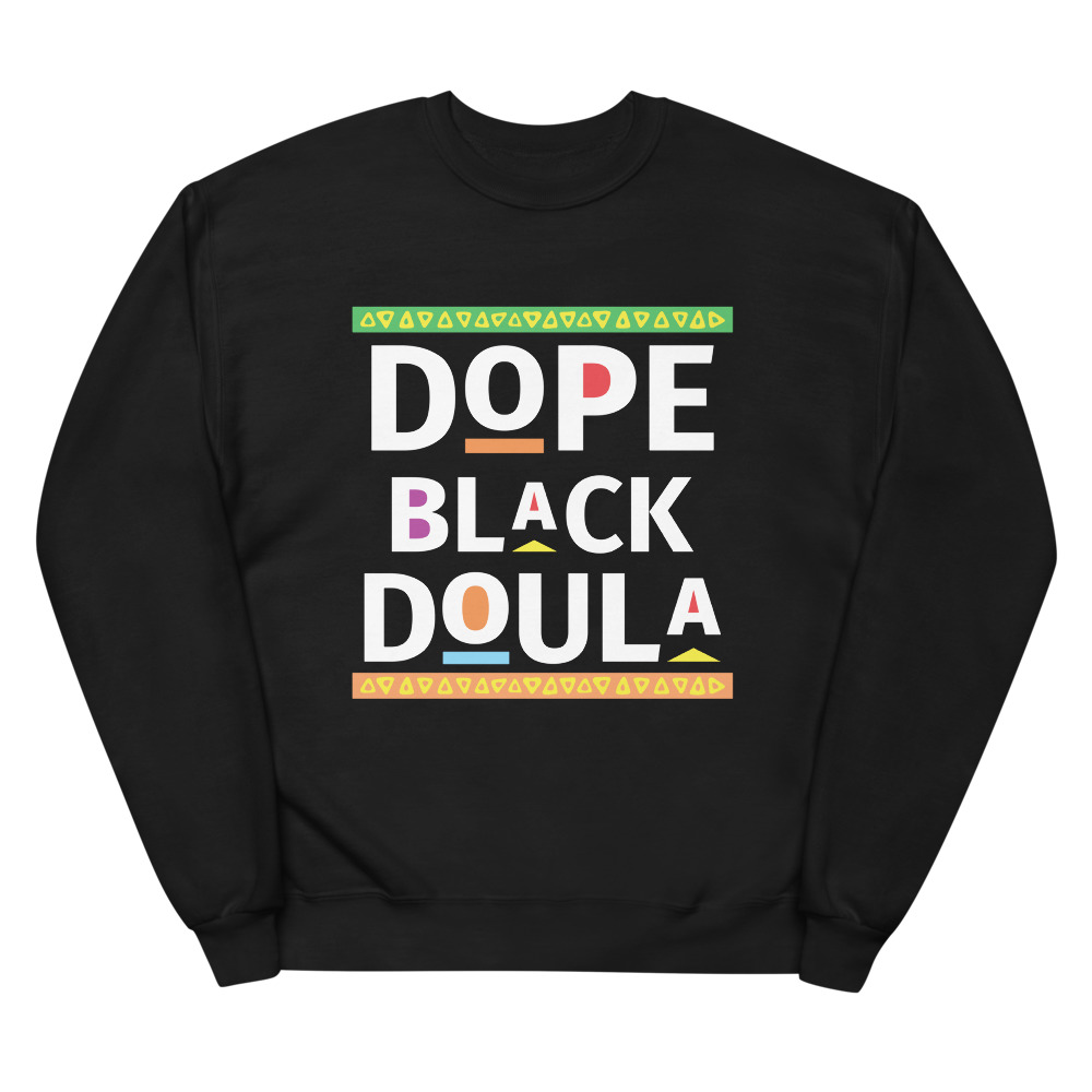 Dope Black Doula Sweatshirt – Lactation Goddess